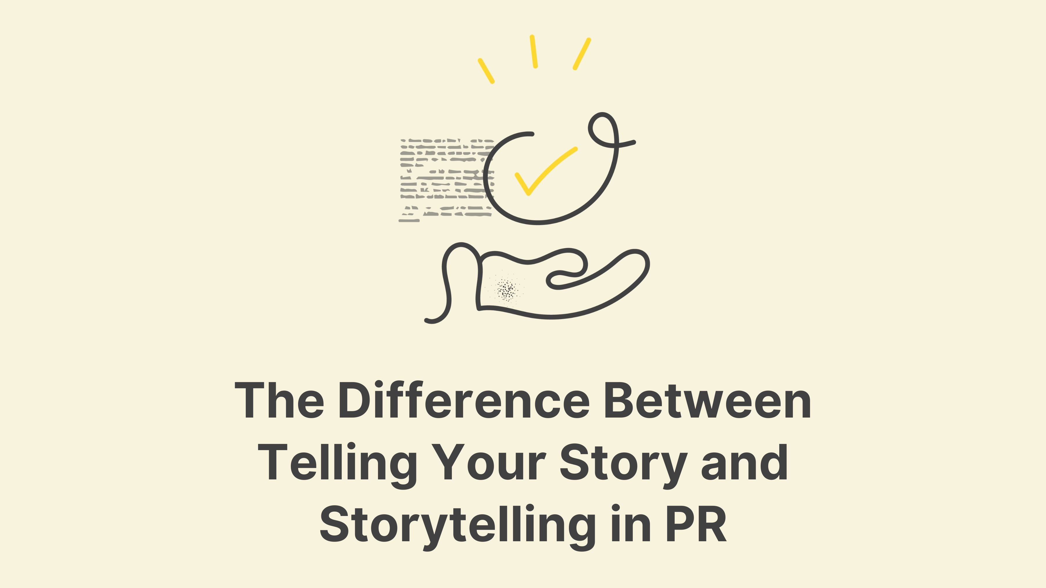 Telling Your Story Vs Storytelling Key Differences In PR Blog